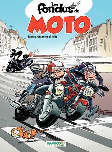 Les Fondus de moto - Tome 1 - Christophe Cazenove - Hervé Richez