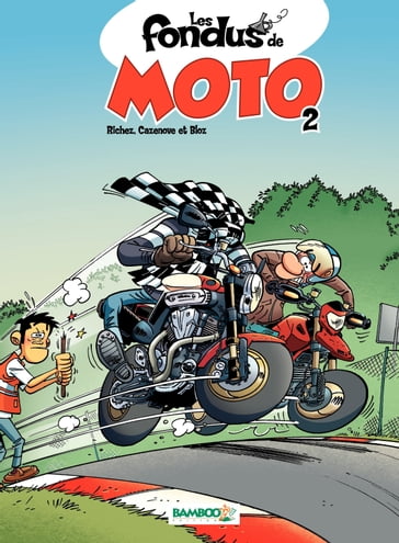 Les Fondus de moto - Tome 2 - Hervé Richez - Christophe Cazenove