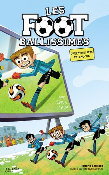 Les Footballissimes - Tome 4 - Opération oeil de faucon - Roberto Santiago