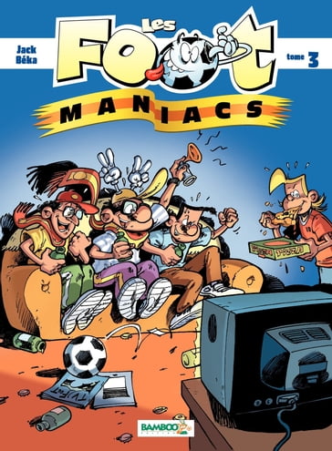 Les Footmaniacs - Tome 3 - Béka