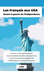 Les Français aux USA durant la guerre de l indépendance