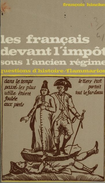 Les Français devant l'impôt sous l'Ancien Régime - François Hincker - Marc Ferro