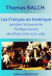 Les Français en Amérique pendant la Guerre de l Indépendance des États-Unis 1777-1783