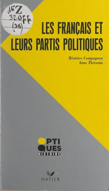 Les Français et leurs partis politiques - Anne Thévenin - Béatrice Compagnon