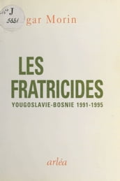 Les Fratricides : Réflexions sur la tragédie yougoslave