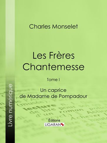 Les Frères Chantemesse - Charles Monselet - Ligaran