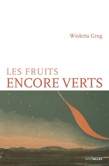 Les Fruits encore verts - Wioletta Greg