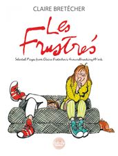 Les Frustrés - Selected Pages from Claire Bretécher s groundbreaking work