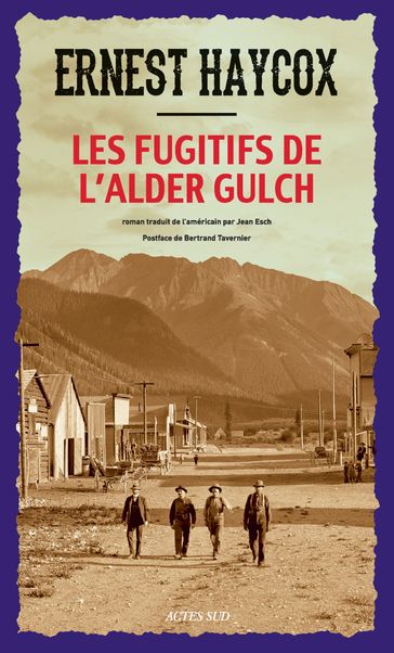 Les Fugitifs de l'alder Gulch - Bertrand Tavernier - Ernest Haycox