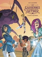 Les Gardiennes d Aether - Volume 1 - Un héros improbable