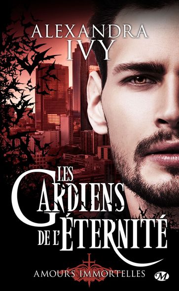 Les Gardiens de l'éternité : Amours immortelles - Alexandra Ivy