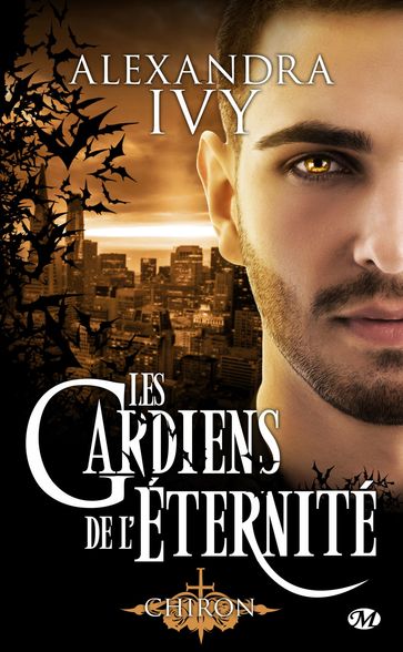 Les Gardiens de l'éternité, T13 : Chiron - Alexandra Ivy