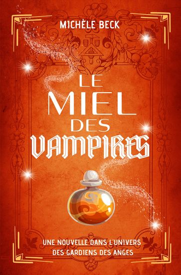 Les Gardiens des Anges - Le miel des Vampires - Michèle Beck