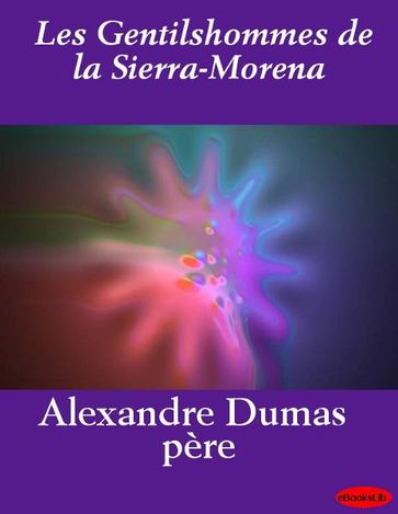 Les Gentilshommes de la Sierra-Morena - Alexandre Pere Dumas