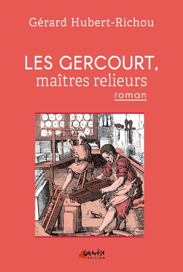 Les Gercourt, maîtres relieurs - Gérard Hubert-Richou