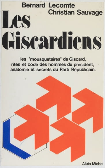 Les Giscardiens - Bernard Lecomte - Christian Sauvage