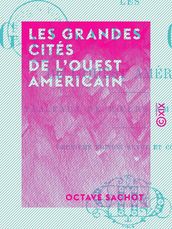 Les Grandes Cités de l Ouest américain