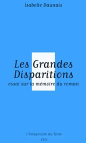 Les Grandes Disparitions - Essai sur la mémoire du roman