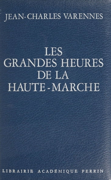 Les Grandes Heures de la Haute-Marche - Jean-Charles Varennes