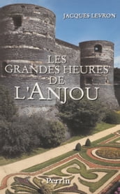 Les Grandes Heures de l Anjou