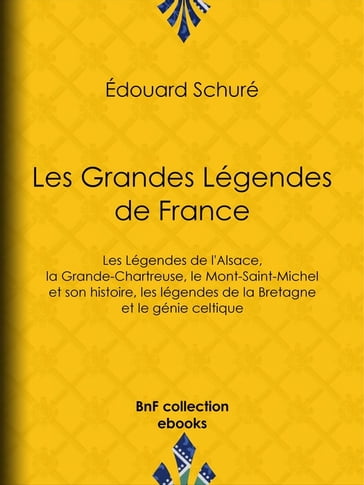 Les Grandes Légendes de France - Édouard Schuré