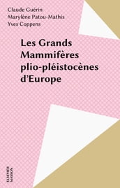 Les Grands Mammifères plio-pléistocènes d Europe