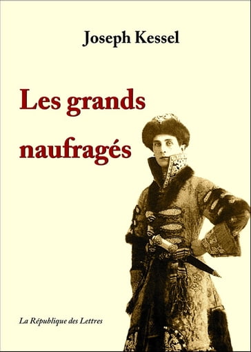 Les Grands Naufragés - Joseph Kessel