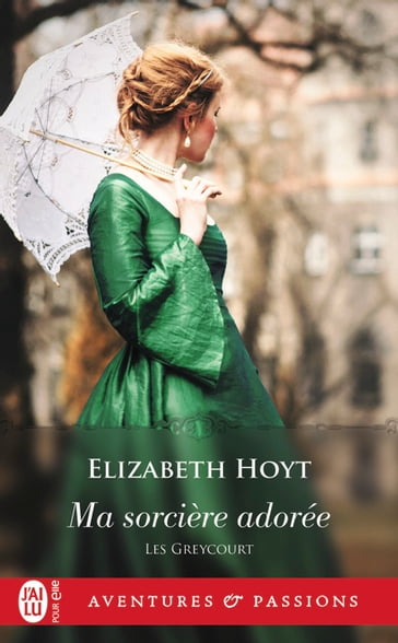 Les Greycourt (Tome 1) - Ma sorcière adorée - Elizabeth Hoyt