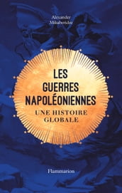 Les Guerres napoléoniennes. Une histoire globale