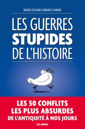 Les Guerres stupides de l Histoire