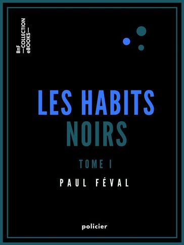 Les Habits noirs - Paul Féval