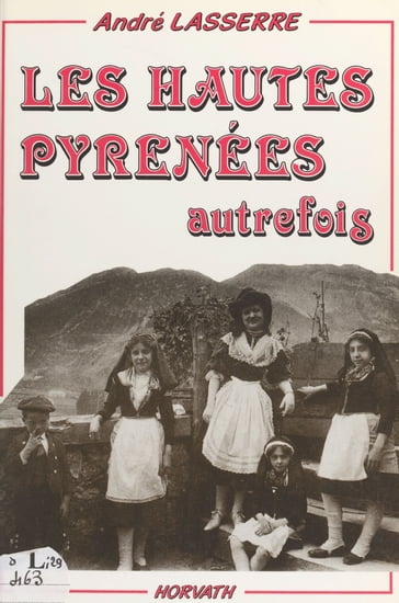 Les Hautes-Pyrénées autrefois - André Lasserre