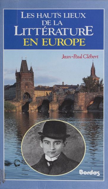 Les Hauts Lieux de la littérature en Europe - Jean-Paul Clébert