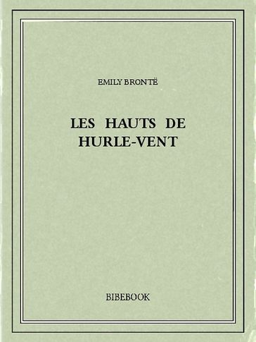 Les Hauts de Hurle-Vent - Emily Bronte