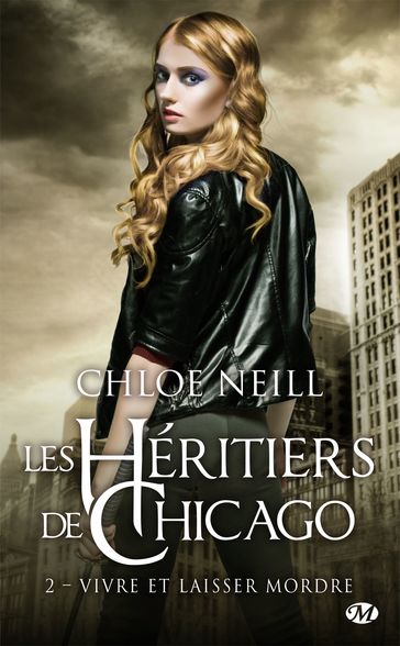 Les Héritiers de Chicago, T2 : Vivre et laisser mordre - Chloe Neill