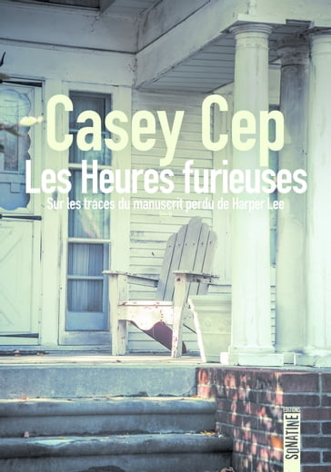 Les Heures furieuses - Casey Cep