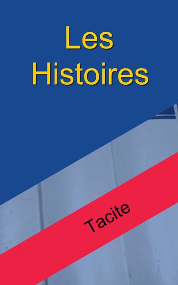 Les Histoires - Jean-Louis Burnouf - Tacite