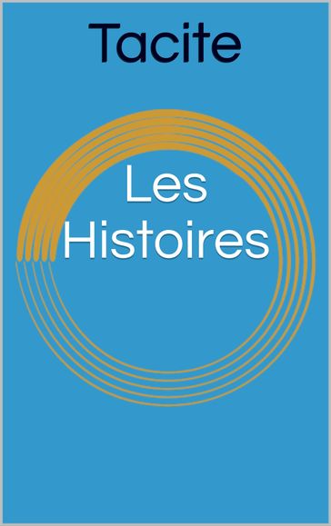 Les Histoires - Tacite - Traducteur : Jean-Louis Burnouf
