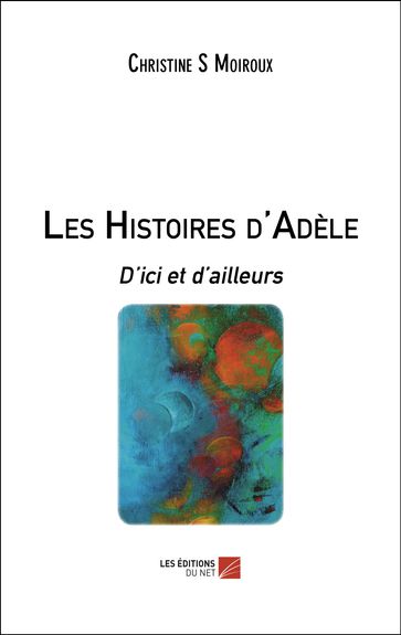 Les Histoires d'Adèle - Christine S Moiroux