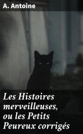 Les Histoires merveilleuses, ou les Petits Peureux corrigés