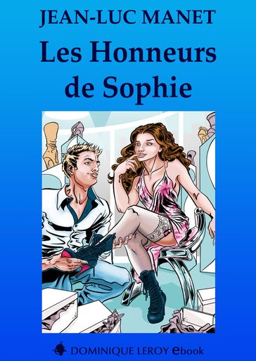 Les Honneurs de Sophie - Jean-Luc Manet