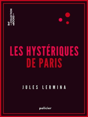 Les Hystériques de Paris - Jules Lermina