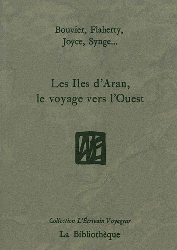 Les Iles d'Aran, le voyage vers l'Ouest - Dominique Beugras - John M. Synge - Nicolas Bouvier