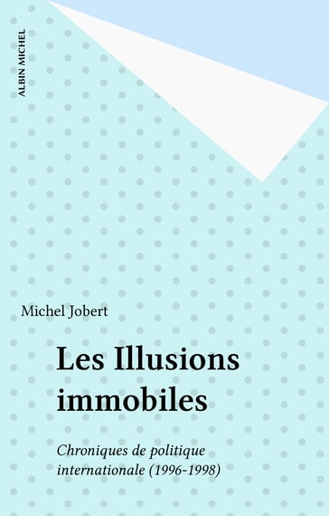 Les Illusions immobiles - Michel Jobert