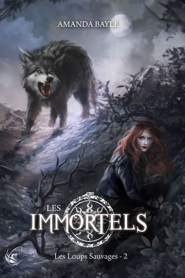 Les Immortels - Tome 2 : Les Loups Sauvages - Amanda Bayle