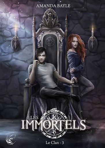 Les Immortels - Tome 3 : Le Clan - Amanda Bayle