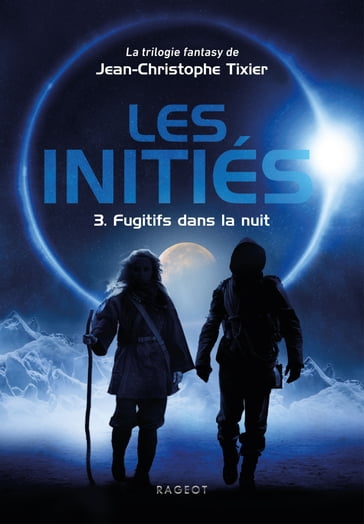 Les Initiés - Fugitifs dans la nuit - Jean-Christophe Tixier