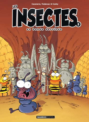Les Insectes en BD - Tome 5 - Christophe Cazenove - François Vodarzac