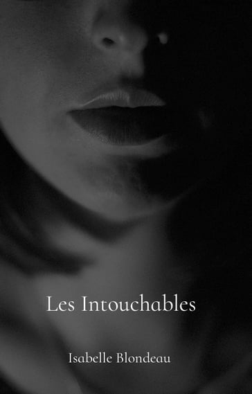 Les Intouchables - Isabelle Blondeau
