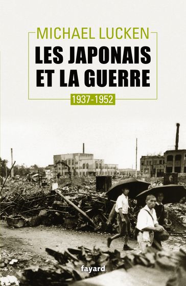 Les Japonais et la guerre - Michael Lucken